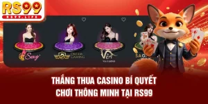 Thắng Thua Casino - Bí Quyết Chơi Thông Minh Tại RS99