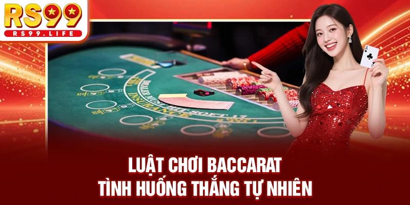 Luật chơi Baccarat - Tình huống thắng tự nhiên